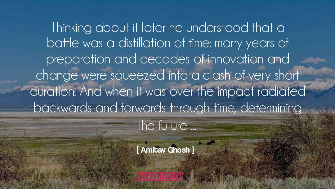 Amitav Ghosh Quotes: Thinking about it later he