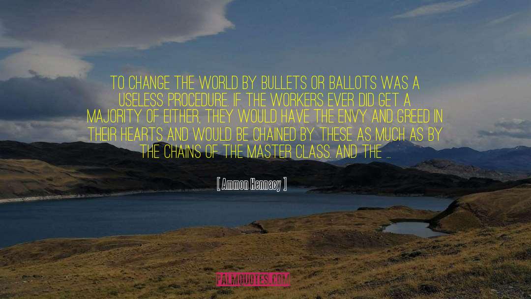 Ammon Hennacy Quotes: To change the world by