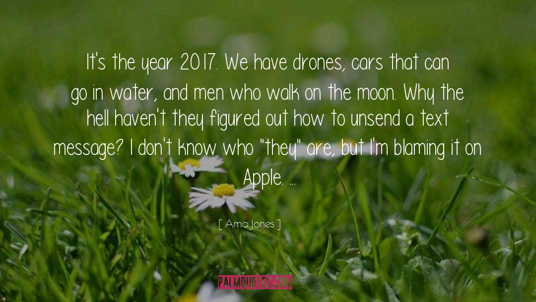 Amo Jones Quotes: It's the year 2017. We