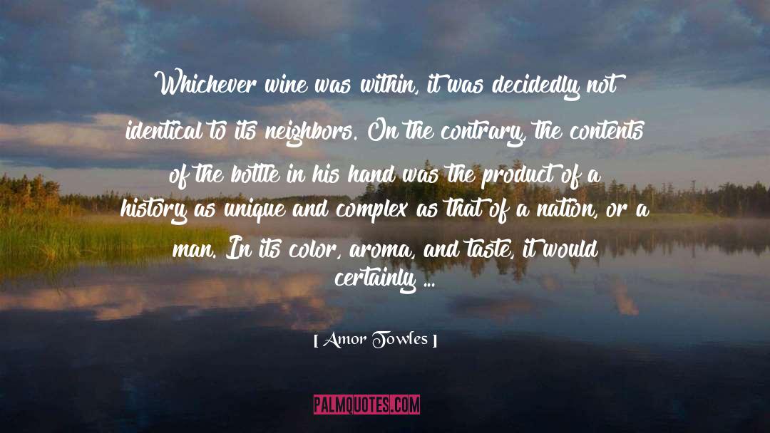 Amor Towles Quotes: Whichever wine was within, it