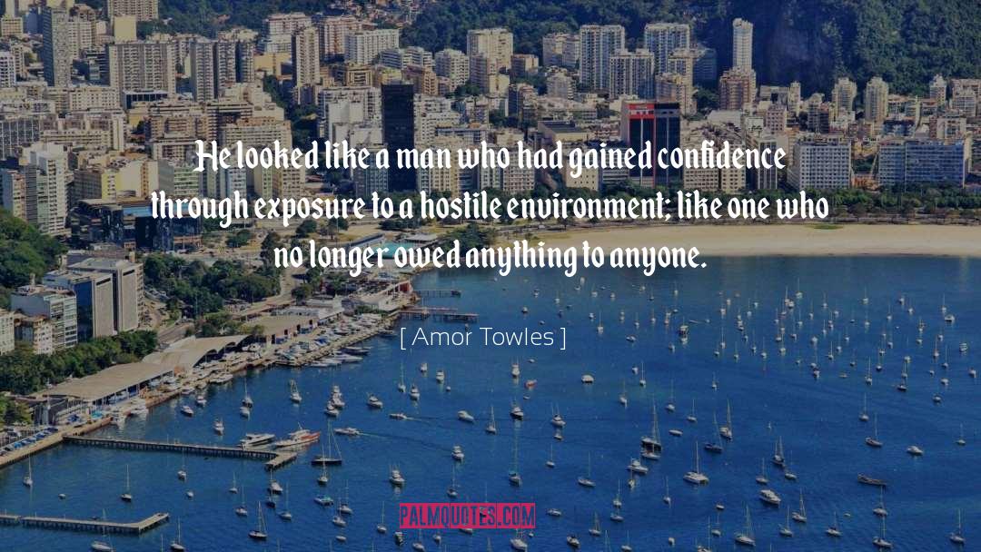 Amor Towles Quotes: He looked like a man