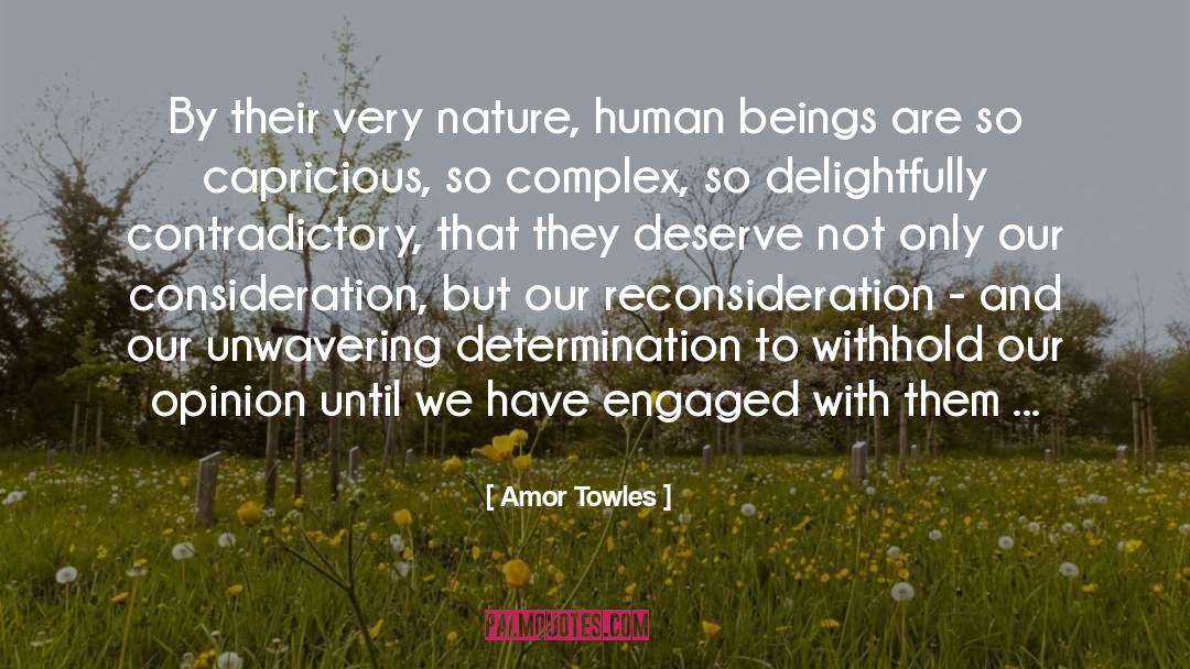 Amor Towles Quotes: By their very nature, human