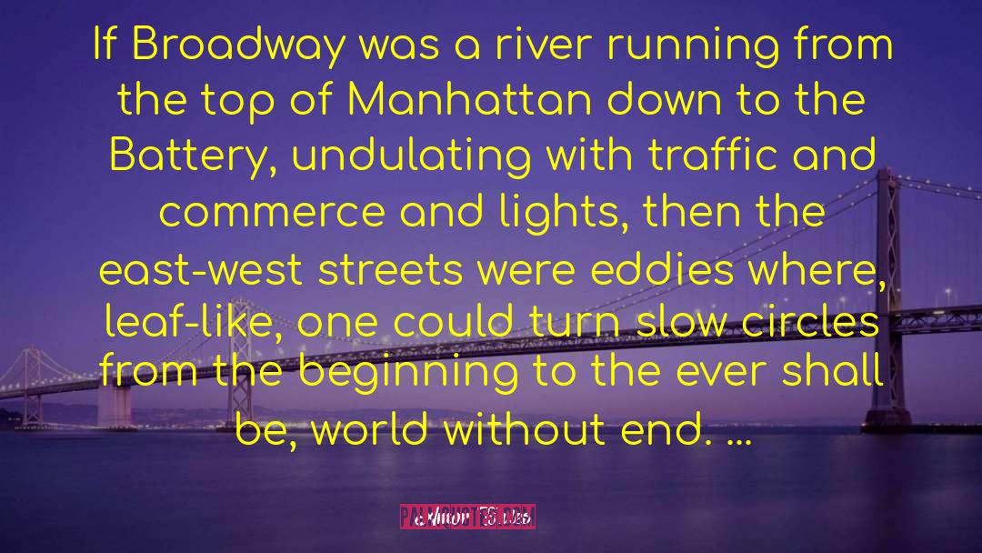 Amor Towles Quotes: If Broadway was a river