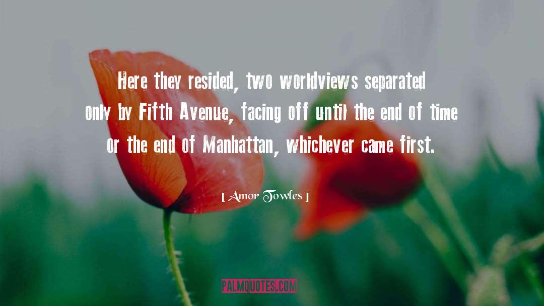 Amor Towles Quotes: Here they resided, two worldviews
