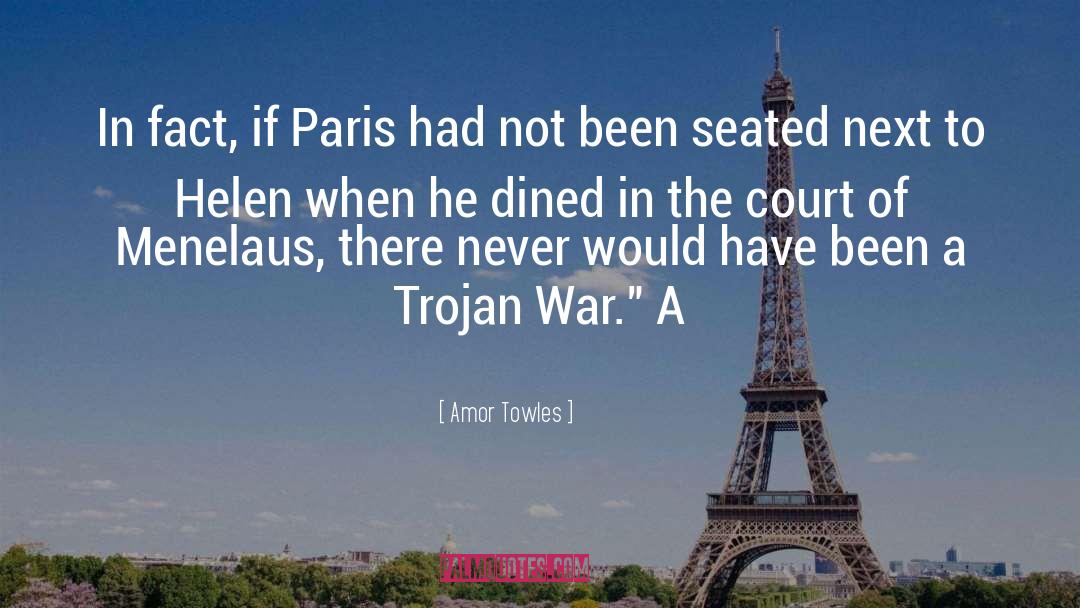 Amor Towles Quotes: In fact, if Paris had