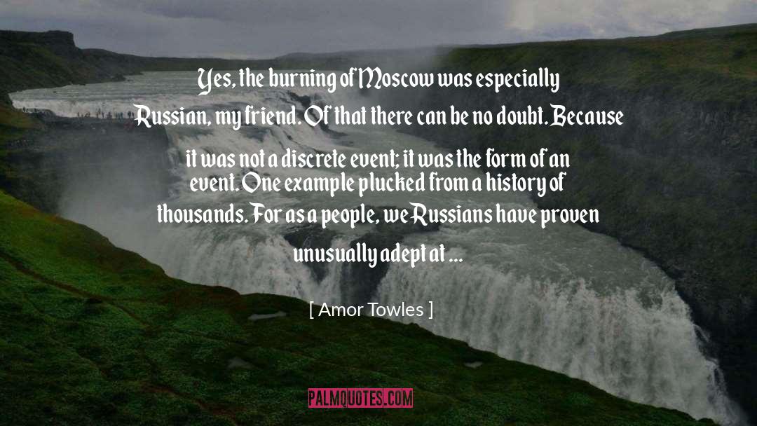 Amor Towles Quotes: Yes, the burning of Moscow