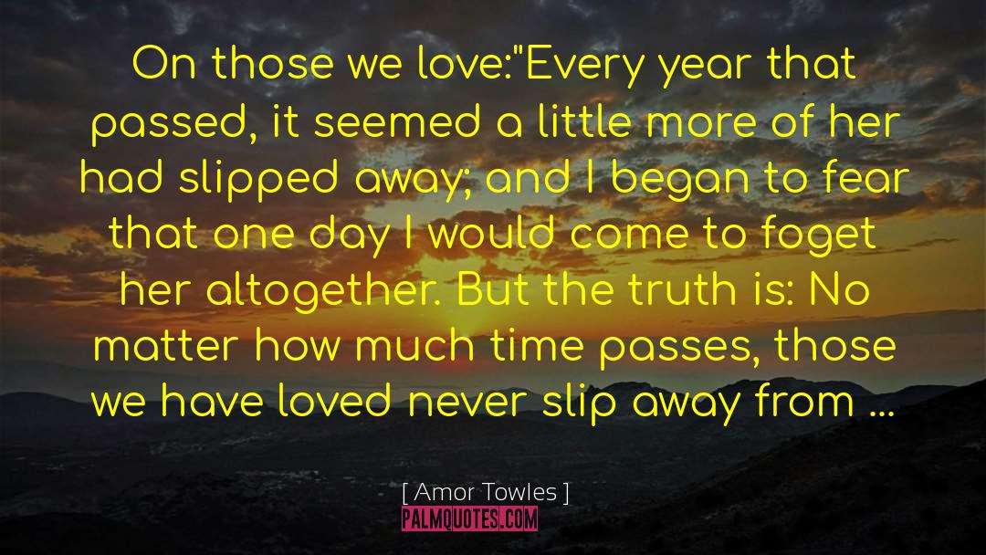 Amor Towles Quotes: On those we love:<br />