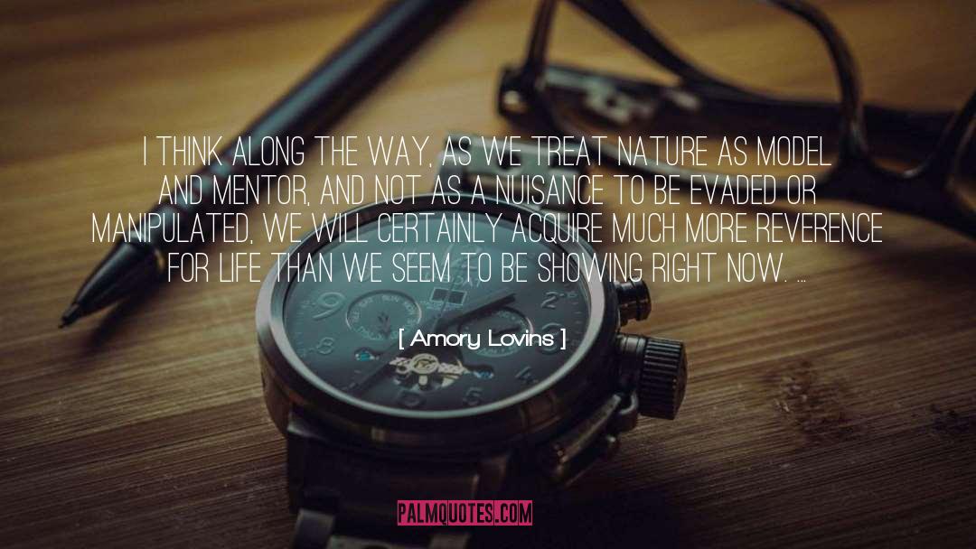 Amory Lovins Quotes: I think along the way,