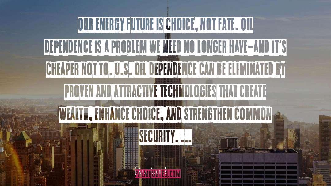 Amory Lovins Quotes: Our energy future is choice,