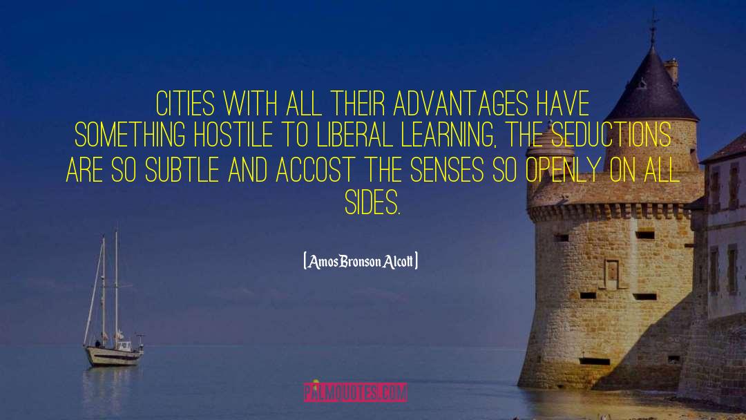 Amos Bronson Alcott Quotes: Cities with all their advantages