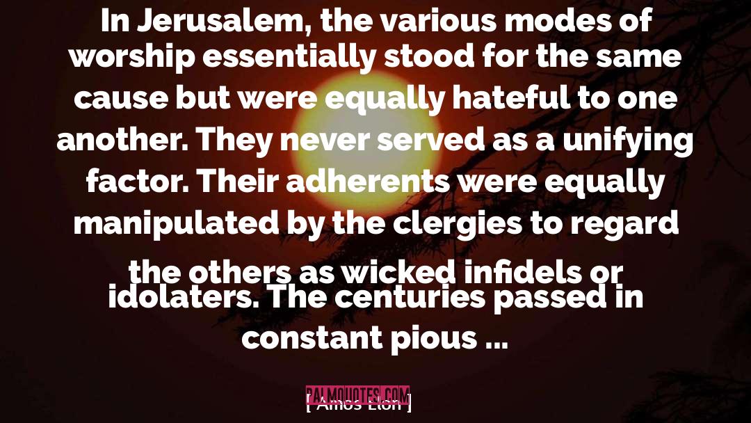 Amos Elon Quotes: In Jerusalem, the various modes