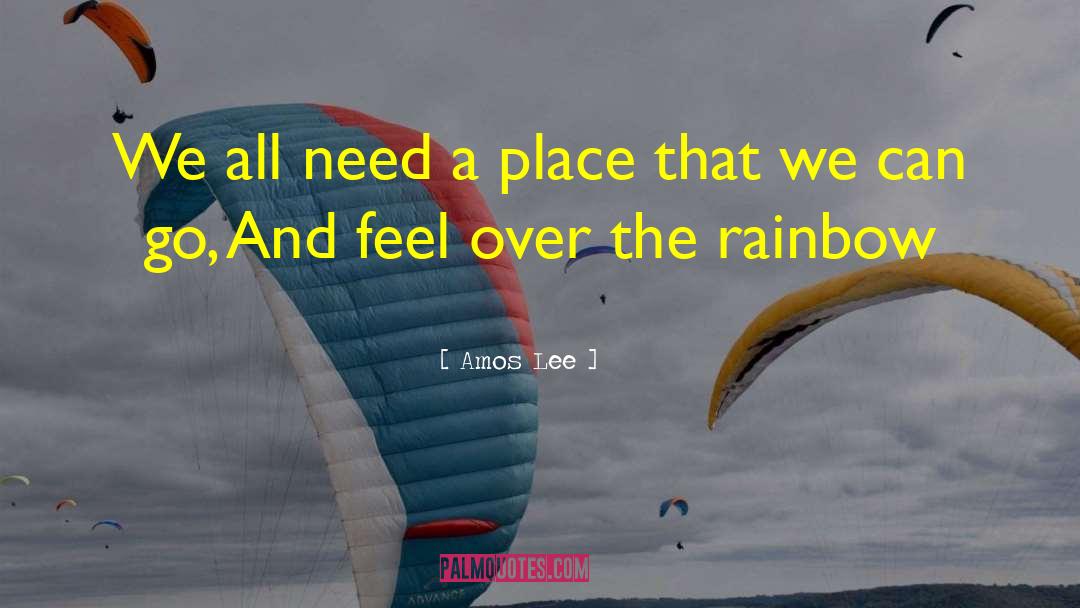 Amos Lee Quotes: We all need a place