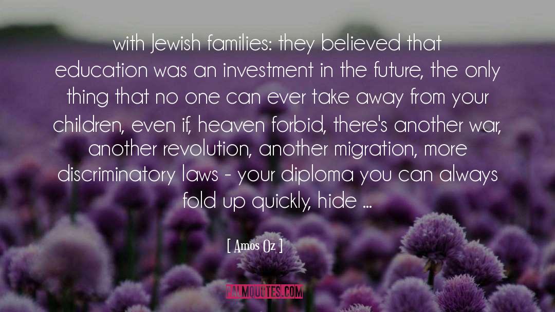Amos Oz Quotes: with Jewish families: they believed