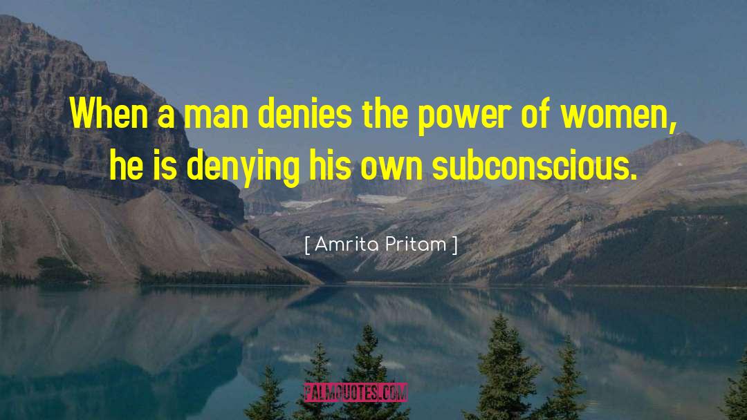 Amrita Pritam Quotes: When a man denies the