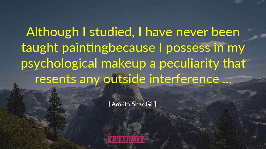 Amrita Sher-Gil Quotes: Although I studied, I have