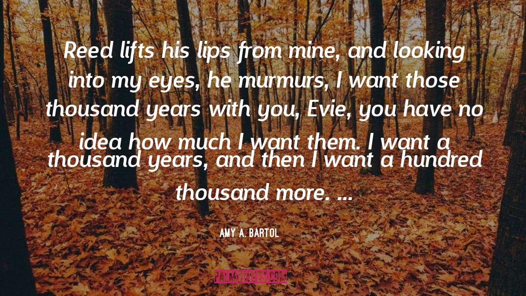 Amy A. Bartol Quotes: Reed lifts his lips from