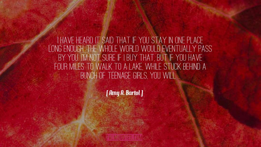 Amy A. Bartol Quotes: I have heard it said