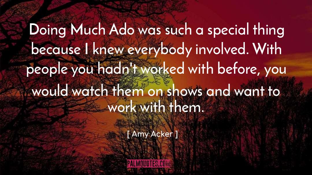 Amy Acker Quotes: Doing Much Ado was such