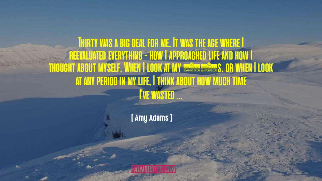 Amy Adams Quotes: Thirty was a big deal