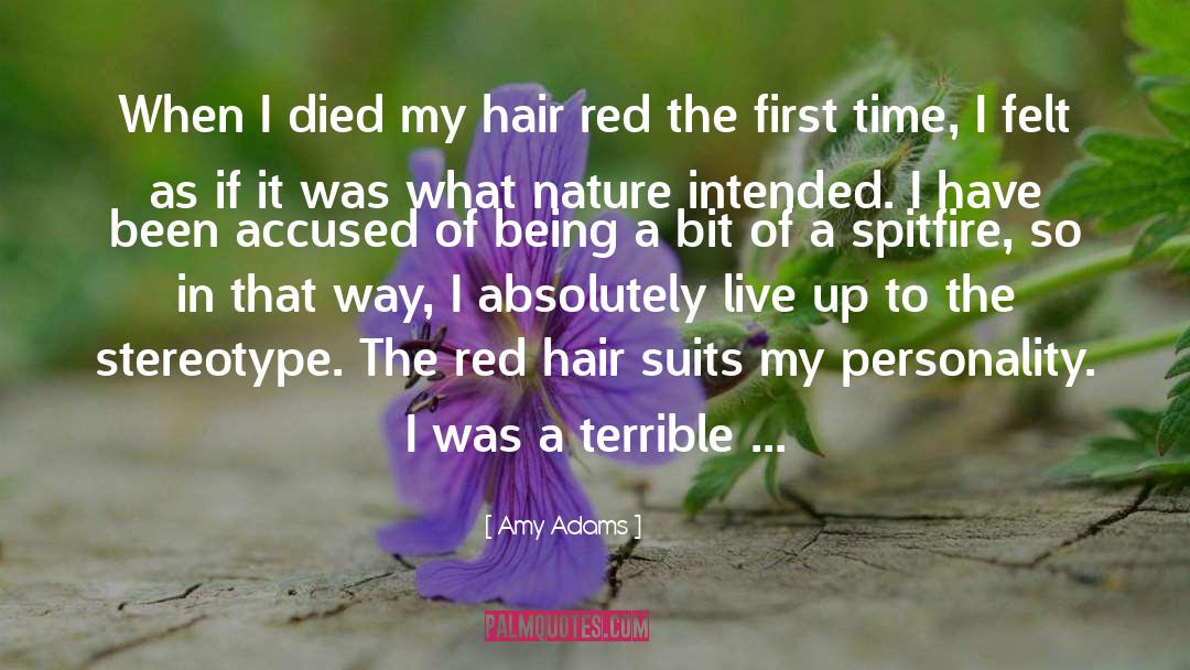 Amy Adams Quotes: When I died my hair
