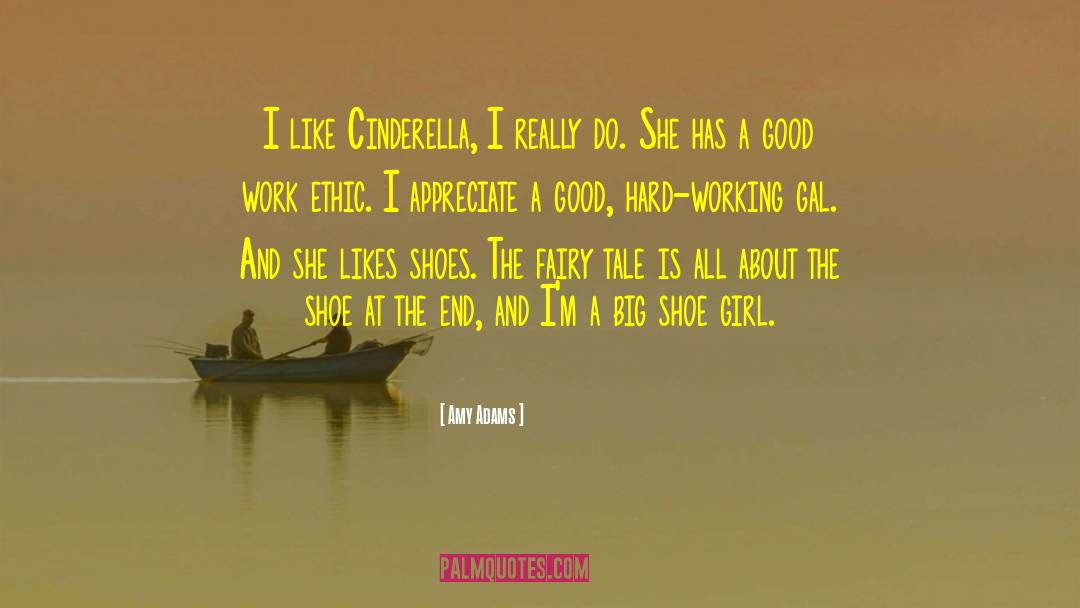 Amy Adams Quotes: I like Cinderella, I really