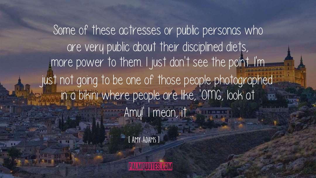 Amy Adams Quotes: Some of these actresses or