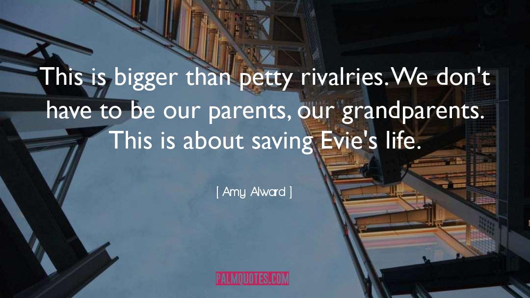 Amy Alward Quotes: This is bigger than petty
