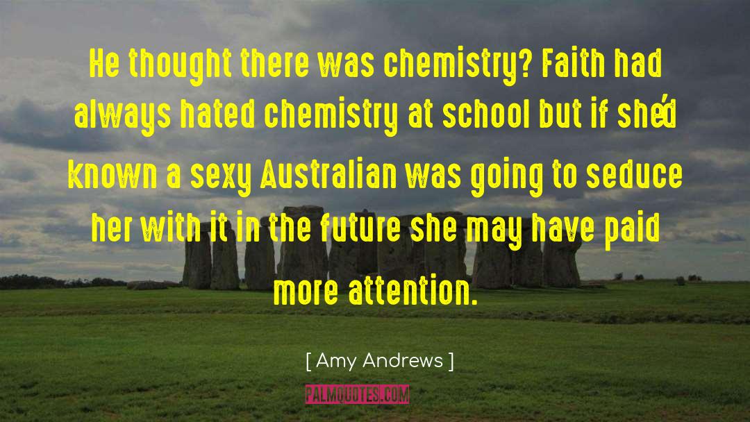 Amy Andrews Quotes: He thought there was chemistry?