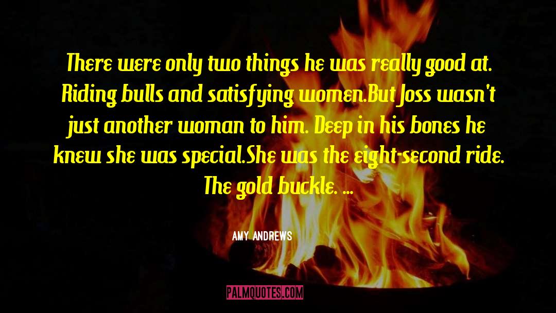 Amy Andrews Quotes: There were only two things
