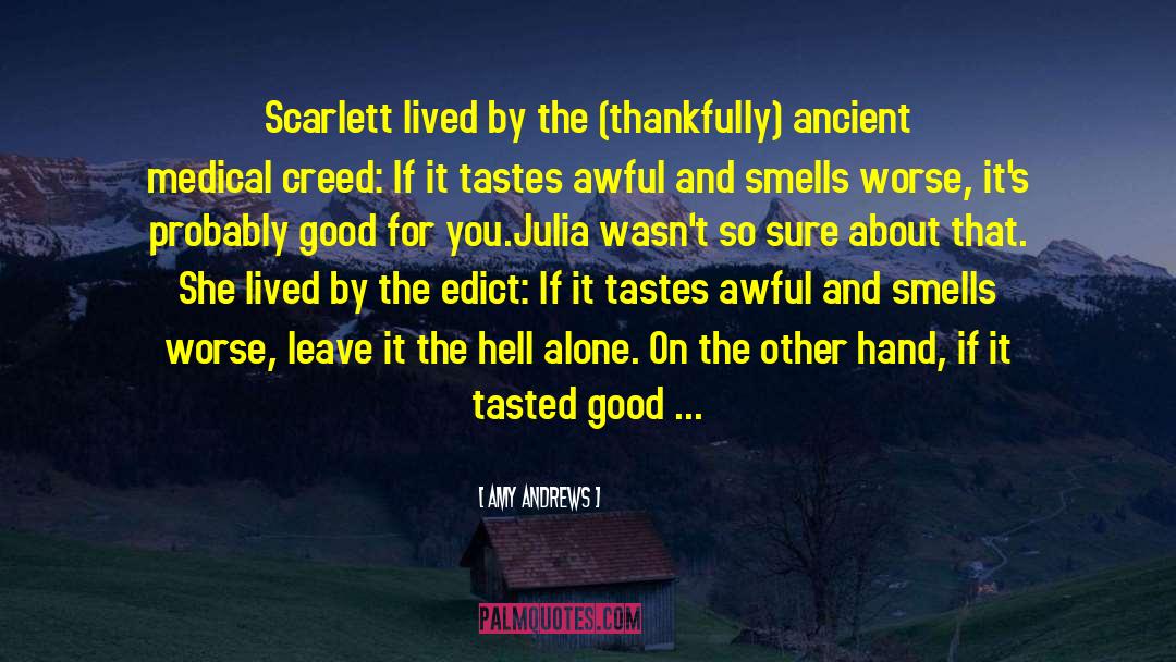 Amy Andrews Quotes: Scarlett lived by the (thankfully)