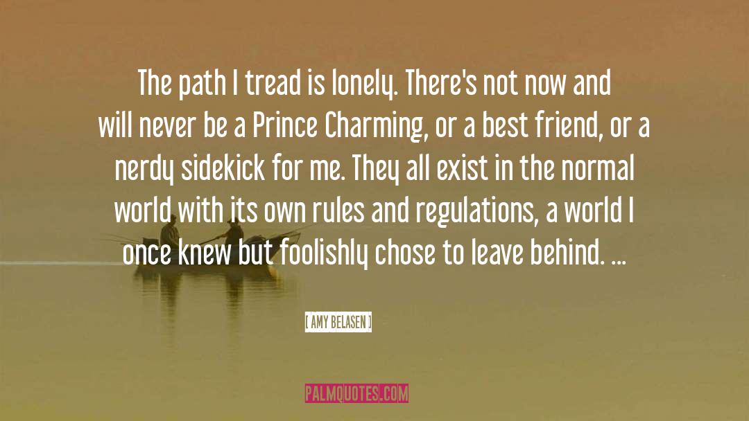 Amy Belasen Quotes: The path I tread is