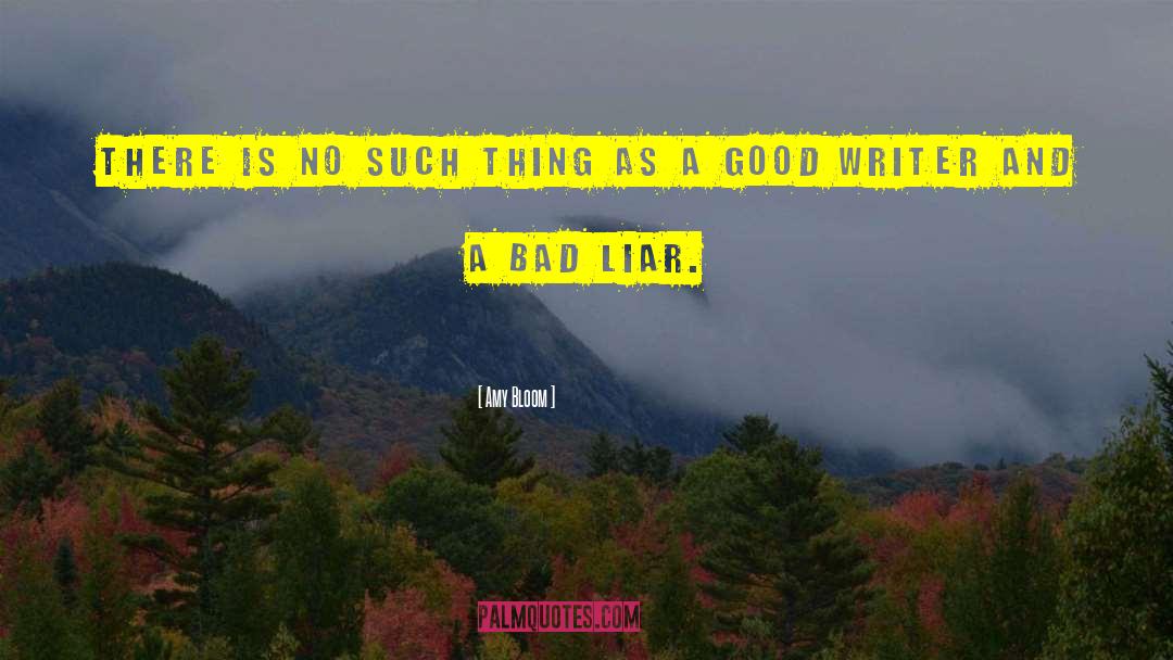 Amy Bloom Quotes: There is no such thing