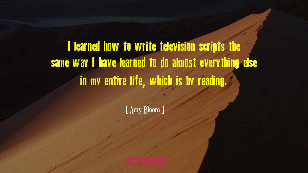 Amy Bloom Quotes: I learned how to write