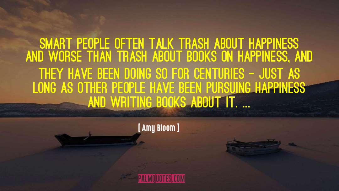 Amy Bloom Quotes: Smart people often talk trash