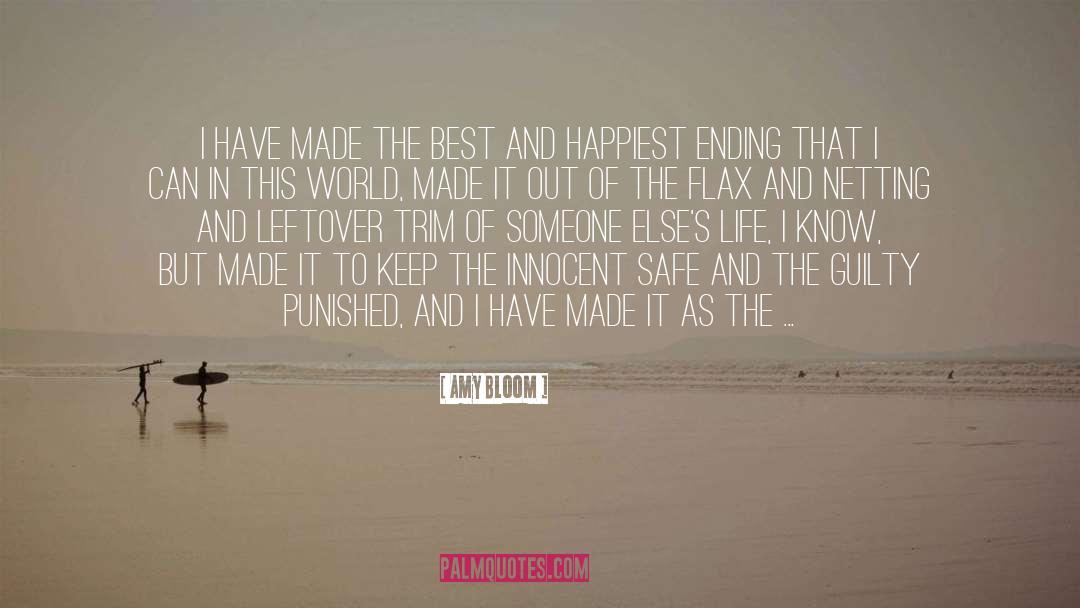 Amy Bloom Quotes: I have made the best