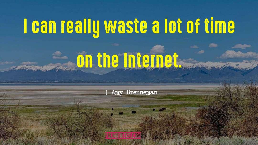 Amy Brenneman Quotes: I can really waste a