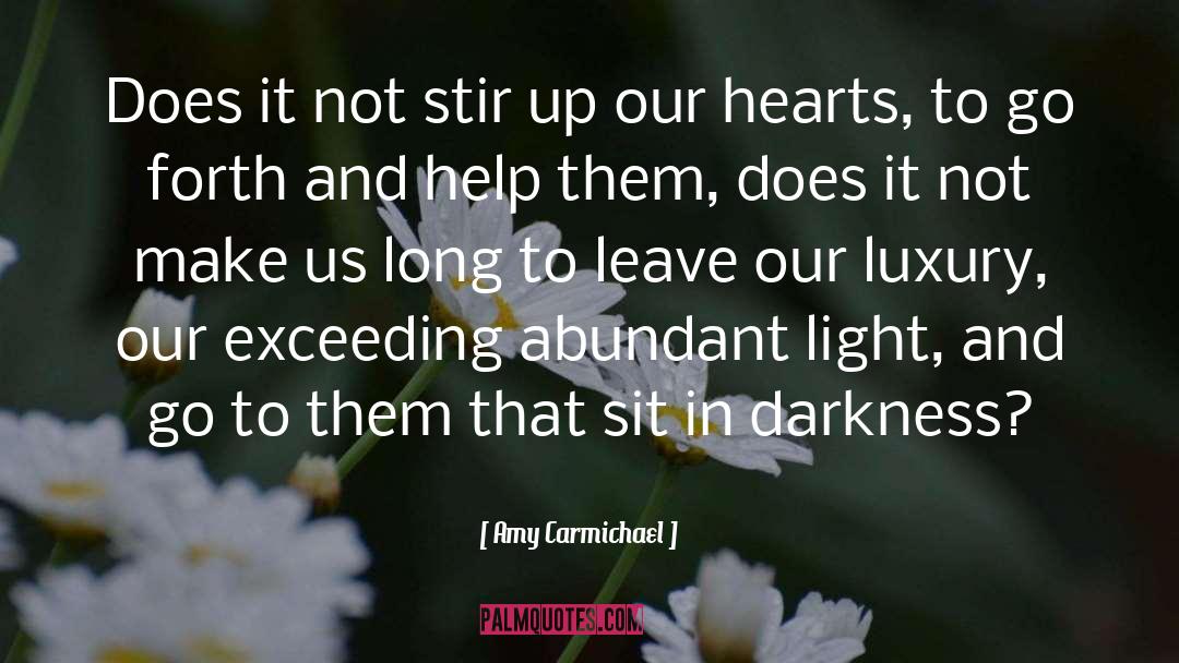 Amy Carmichael Quotes: Does it not stir up