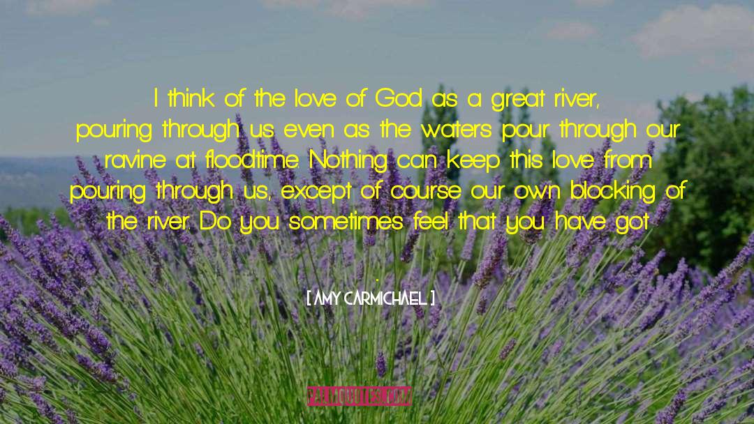 Amy Carmichael Quotes: I think of the love