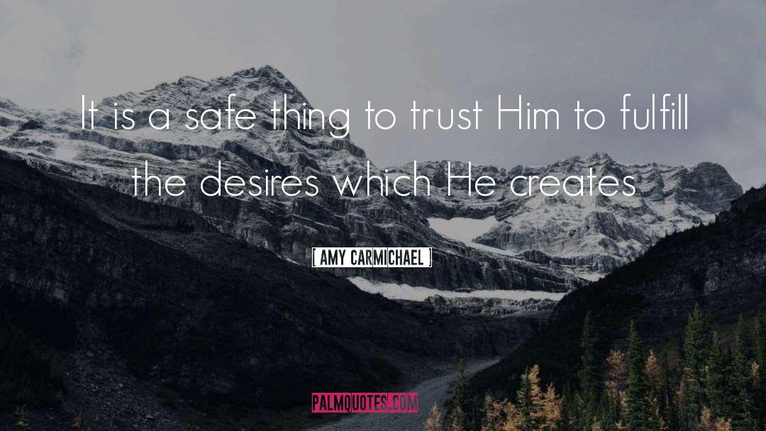 Amy Carmichael Quotes: It is a safe thing