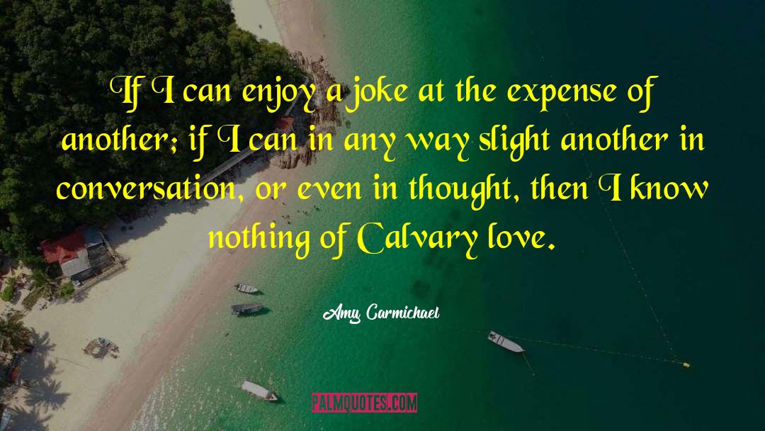 Amy Carmichael Quotes: If I can enjoy a