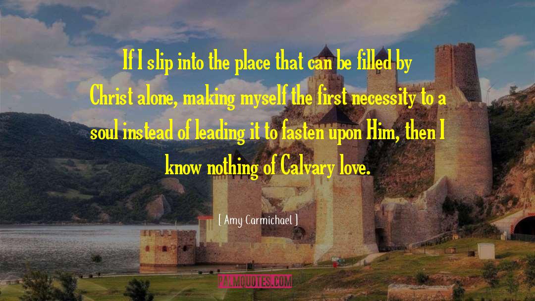 Amy Carmichael Quotes: If I slip into the