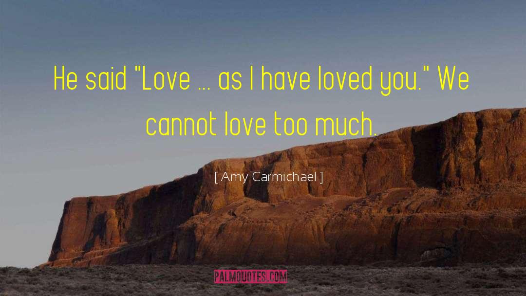 Amy Carmichael Quotes: He said 