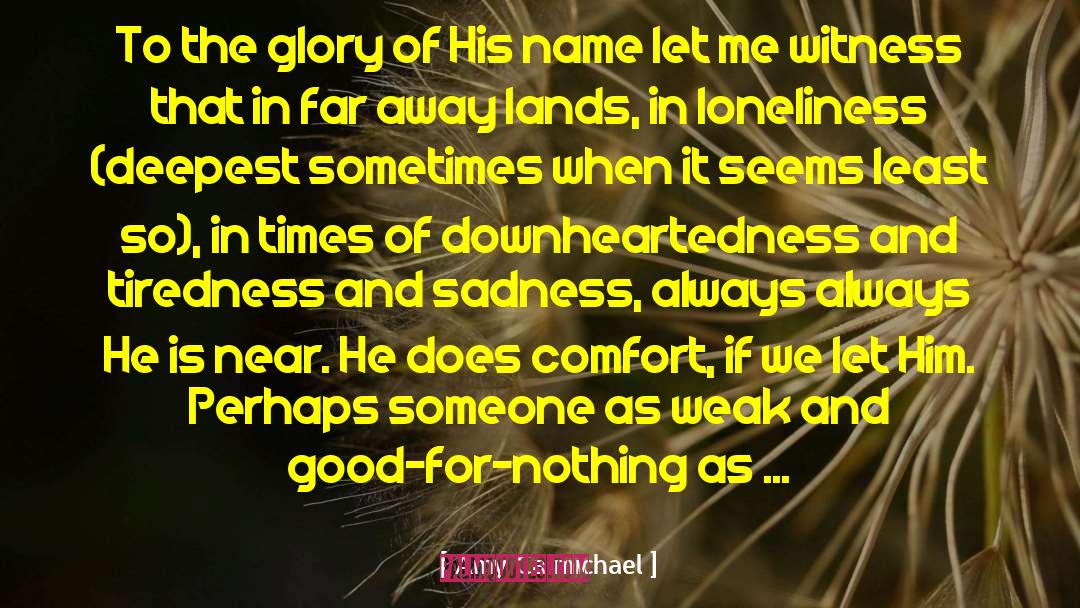 Amy Carmichael Quotes: To the glory of His