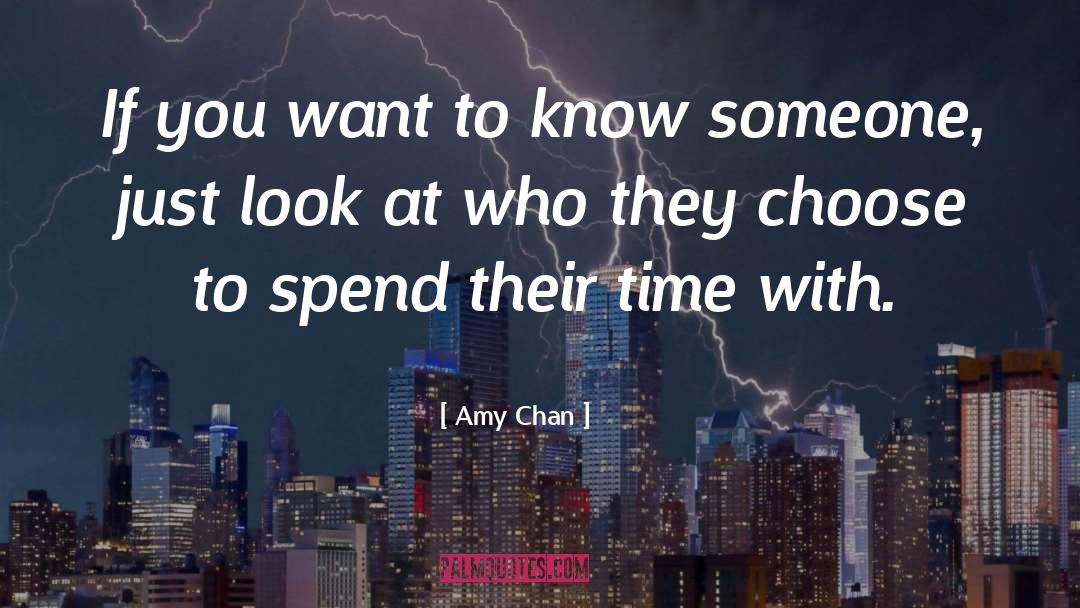 Amy Chan Quotes: If you want to know