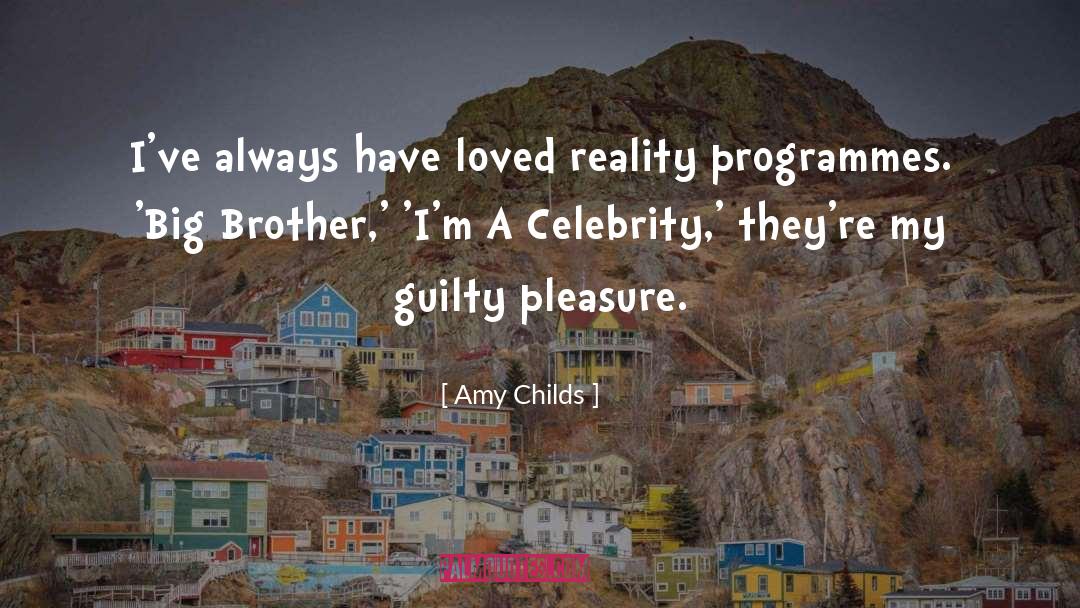 Amy Childs Quotes: I've always have loved reality