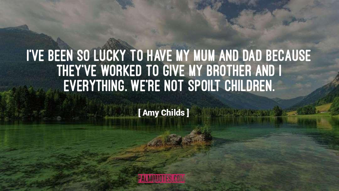Amy Childs Quotes: I've been so lucky to