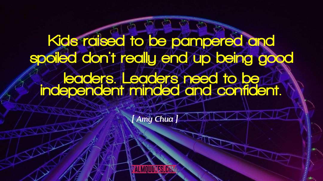 Amy Chua Quotes: Kids raised to be pampered