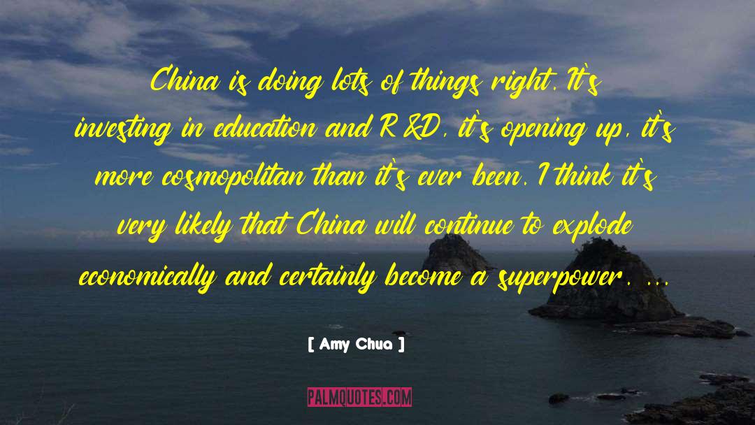 Amy Chua Quotes: China is doing lots of