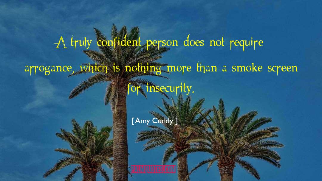 Amy Cuddy Quotes: A truly confident person does