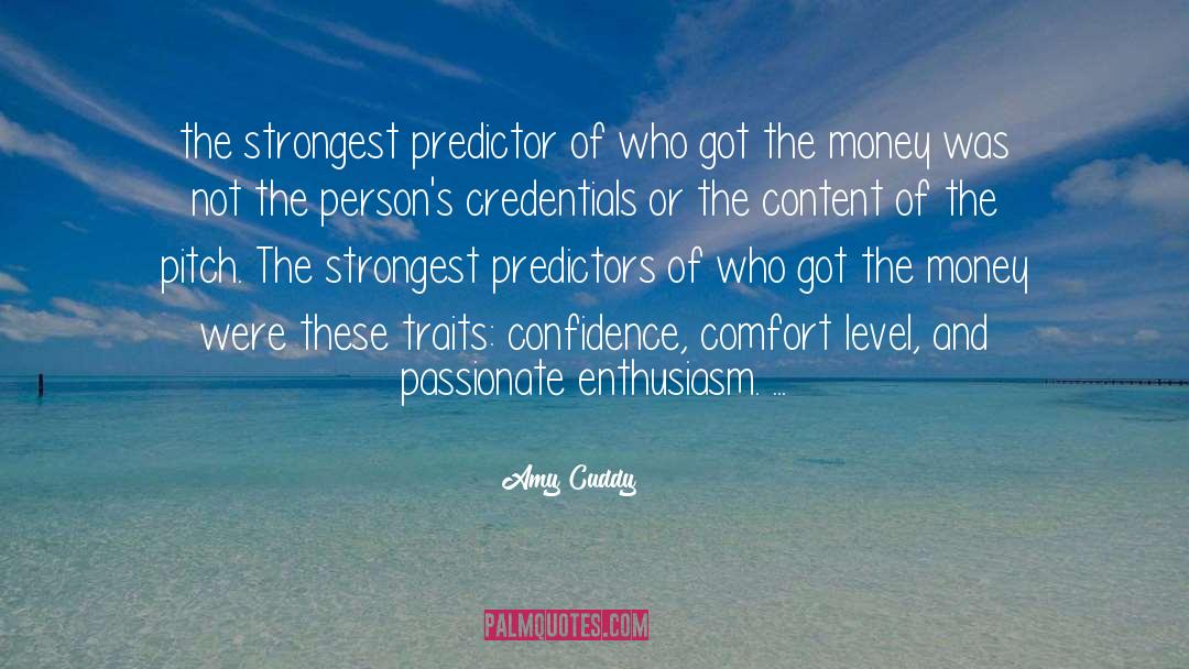 Amy Cuddy Quotes: the strongest predictor of who